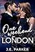 One Weekend in London by J.E.  Parker
