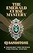 The Emerald Curse Mystery by C.J. Sandstone