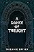 A Dance of Twilight