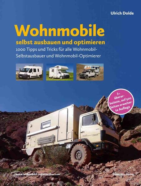 Wohnmobile selbst ausbauen und optimieren: 1000 Tipps und Tricks für alle Wohnmobil-Selbstausbauer und Wohnmobil-Optimierer