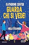 Guarda chi si vede! Hello Stranger by Katherine Center