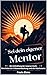 Sei dein eigener Mentor: Di...