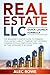 Real Estate LLC Quick Launch Formula: The Beginner’s Startup Guide to Forming Your Limited Liability Company Fast, Avoiding Common Pitfalls, ... (Entrepreneur Launch & Client Conversion)