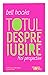 Totul despre iubire. Noi perspective by bell hooks
