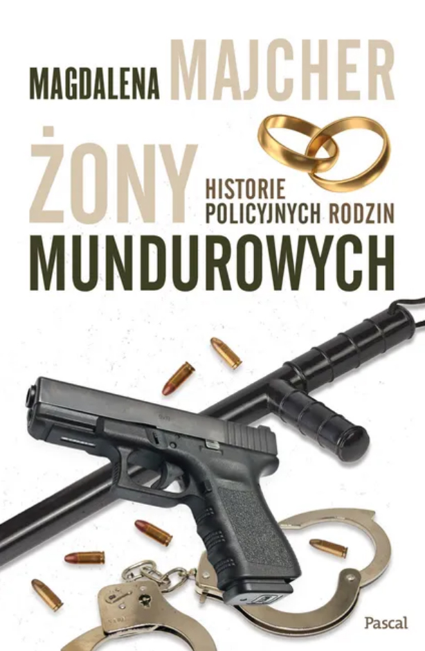 Żony mundurowych. Historie policyjnych rodzin (Unknown Binding)