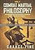 Combat Martial Philosophy: ...