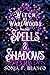 Spells & Shadows by Sonja F. Blanco