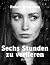 Sechs Stunden zu verlieren, Roman (German Edition)