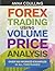 Forex Trading Using Volume Price Analysis: Over 100 worked examples in all timeframes