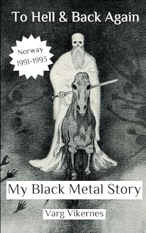 To Hell & Back Again: Part I: My Black Metal Story