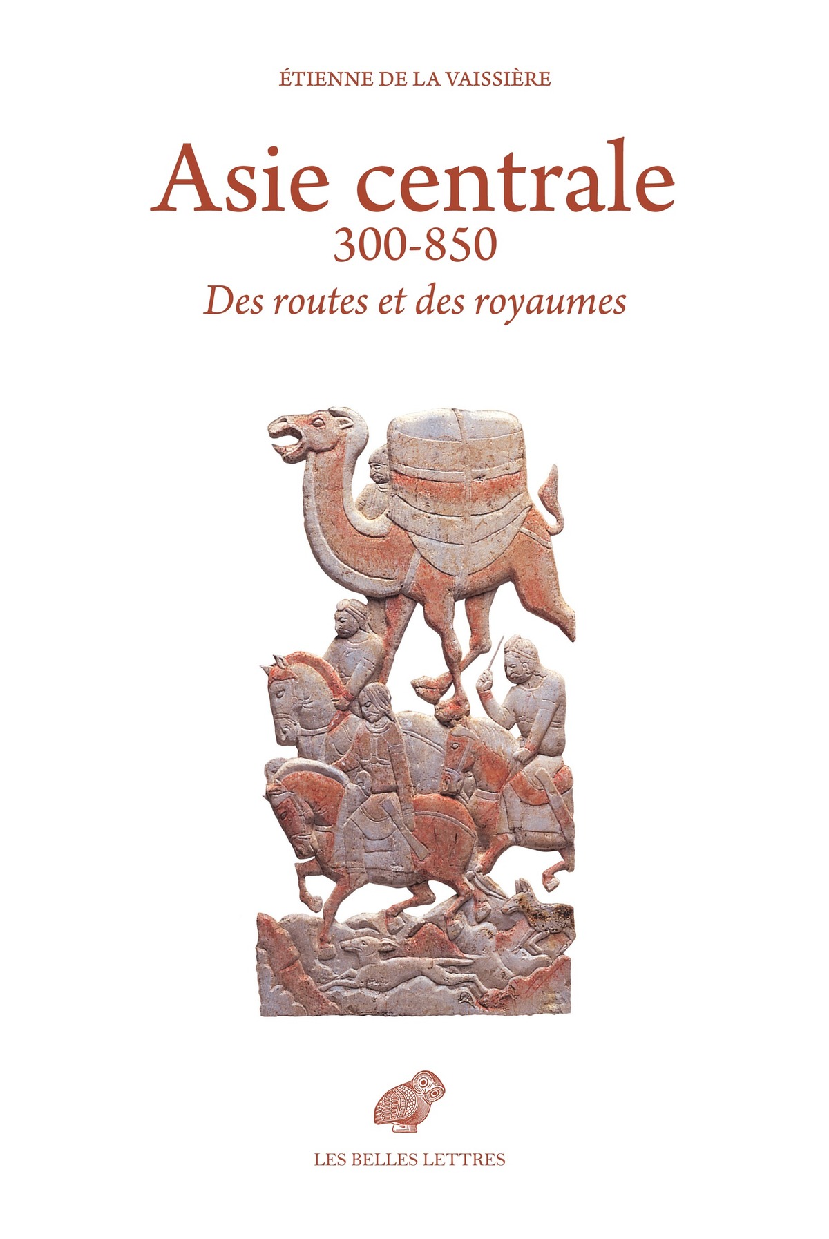 Asie Centrale 300-850: Des Routes Et Des Royaumes (French Edition)