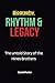 Rhythm & Legacy: The untold...