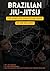 Brazilian Jiu-Jitsu: The Complete Conceptual Guide