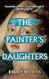 The Painter's Daughters by Emily Howes