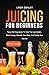JUICING FOR BEGINNERS: Tast...