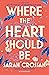 Where the Heart Should Be by Sarah Crossan