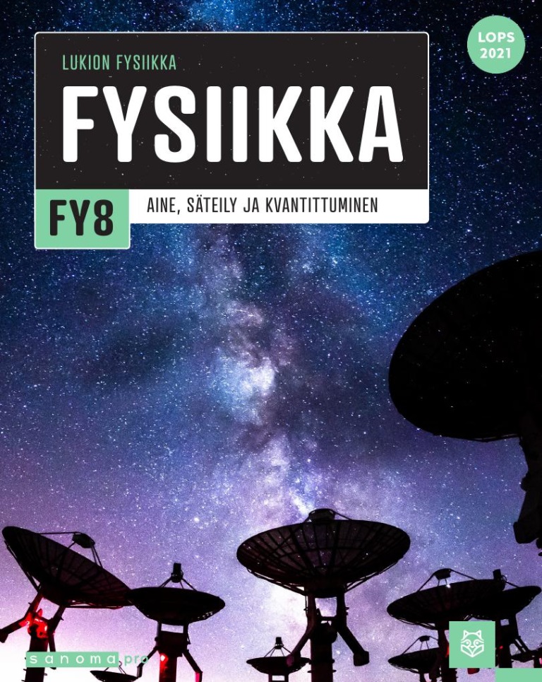 Fysiikka FY8 (LOPS2021): Aine, säteily ja kvantittuminen