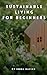 Sustainable living for begi...