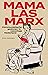 Mama las Marx (Dutch Edition)