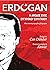 Ερντογάν: Η Άνοδος ενός Σύγχρονου Σουλτάνου