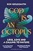 God Is An Octopus: Loss, Love and a Calling to Nature