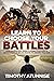 Learn To Choose Your Battle...