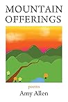 Mountain Offerings by Amy Allen