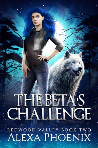 The Beta's Challenge: Redwood Valley Book 2 (Kindle Edition)
