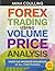 Forex Trading Using Volume Price Analysis - Full Colour Version: Over 100 worked examples in all timeframes