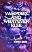 Vampires and Whatever Else