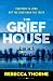 The Grief House