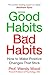 Macmillan Business Good Habits, Bad Habits How to Make Positi... by Wendy Wood