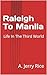 Raleigh To Manila by A. Jerry Rice