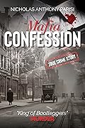 Mafia Confession: "King of Bootleggers" Murder