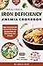 THE ULTIMATE IRON DEFICIENCY ANEMIA COOKBOOK: Boost Iron Levels with Nutrient-Rich Recipes and Meal Plans for More Energy and Strength (ANEMIA WELLNESS Book 1)