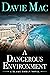A Dangerous Environment by Davie Mac