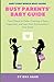Busy Parent’s Baby Guide: F...