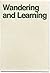Wandering & Learning