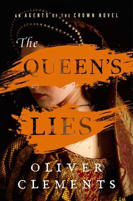 The Queen's Lies (Agents of the Crown, #4)