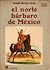 El Norte Bárbaro De México