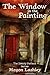 The Window In The Painting (The Dreary Portent)