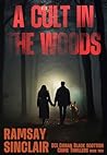 A Cult in The Woods: A DCI Cieran Black Scottish Crime Thriller (DCI Cieran Black Scottish Crime Thrillers Book 2) A Cult in The Woods: A DCI Cieran Black Scottish Crime Thriller (DCI Cieran Black Scottish Crime Thrillers Book 2)