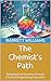 The Chemist's Path: Mapping Your Journey through Chemical Engineering Education (Chemical Horizons: Navigating the World of Petrochemical Engineering Book 20)