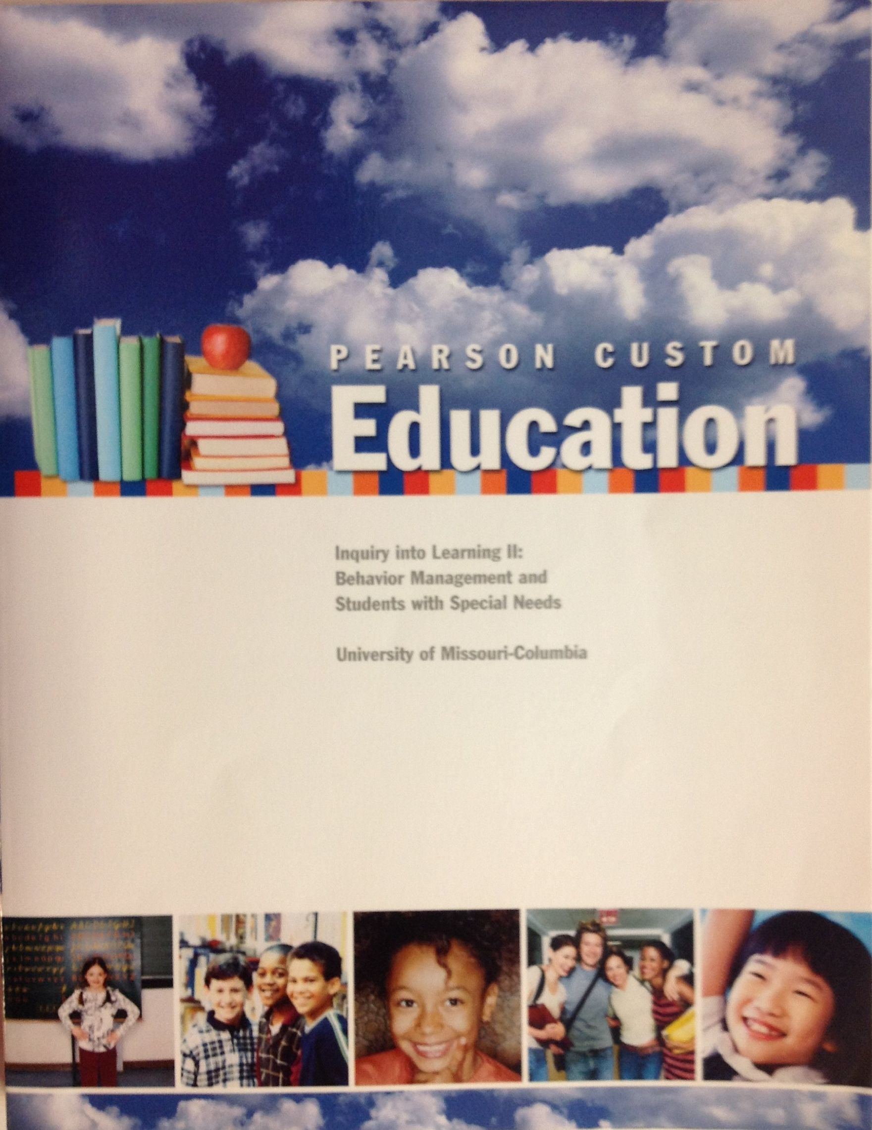 Inquiry into Learning II: Behavior Management and Students with Special Needs (University of Missouri-Columbia Custom)