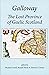 Galloway: The Lost Province...