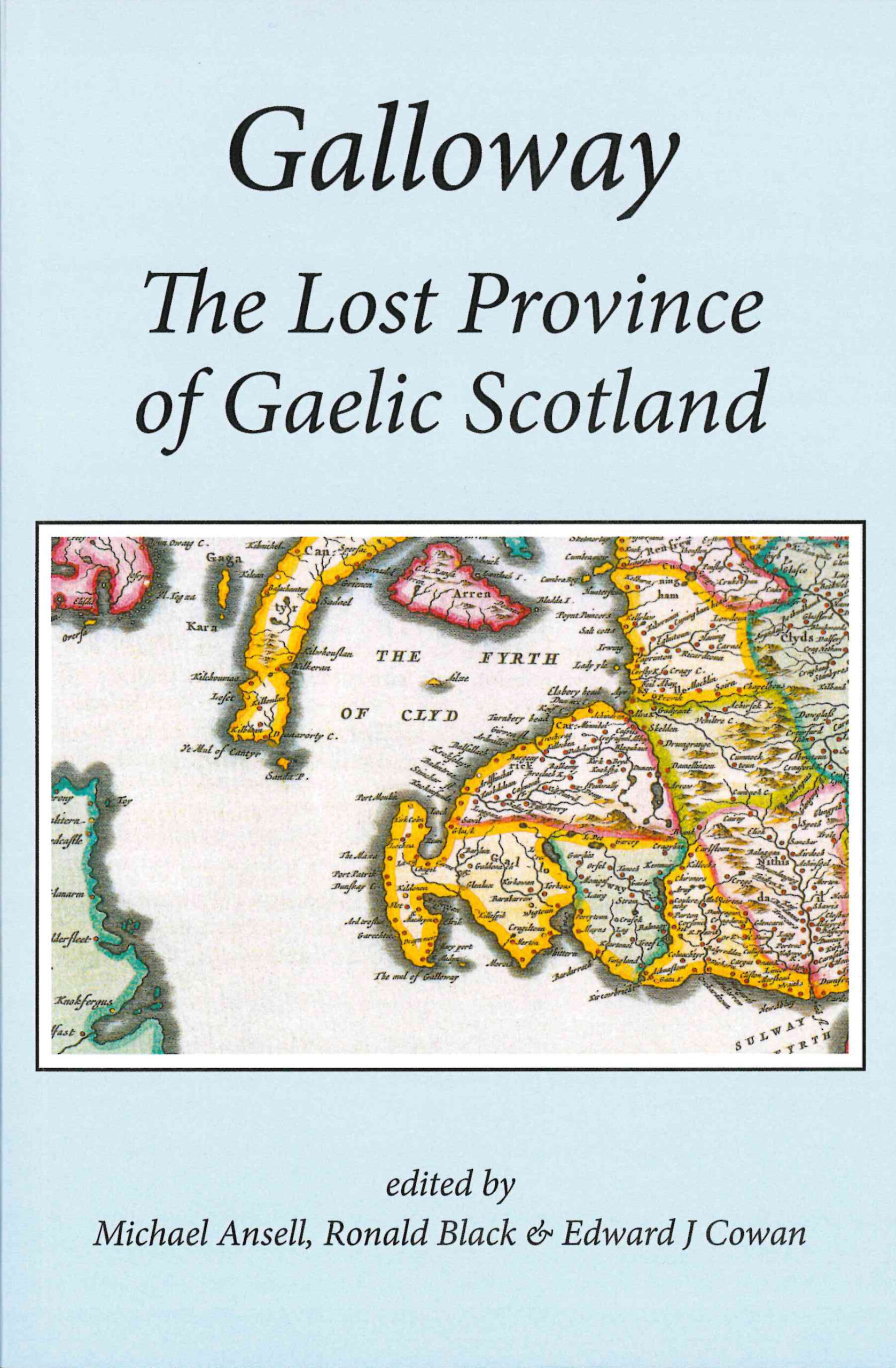 Galloway: The Lost Province of Gaelic Scotland