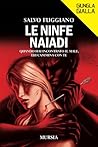 Le ninfe Naiadi: Quando hai incontrato il male, lui cammina con te (Giungla Gialla) (Italian Edition)