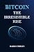Bitcoin: The Irresistible Rise