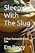 Sleeping With The Slug A Short Fantastical Erotic Tale by Em Berry