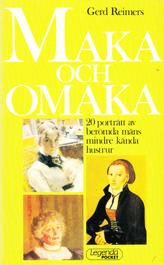 Maka och omaka : 20 porträtt av berömda mäns mindre kända hustrur